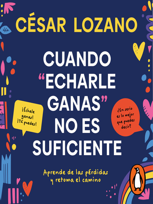 Title details for Cuando "echarle ganas" no es suficiente by César Lozano - Available